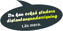 Du kan också studera distantansundervisning! Läs mera.